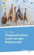 Tiergeschichten rund um den Hühnerstall