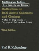 Holtzschue on Real Estate Contracts and Closings: A Step-By-Step Guide to Buying and Selling Real Estate