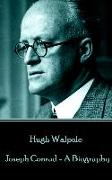 Hugh Walpole - Joseph Conrad - A Biography