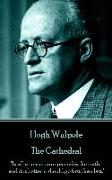 Hugh Walpole - The Cathedral: "In all science, error precedes the truth, and it is better it should go first than last."