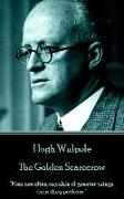 Hugh Walpole - The Golden Scarecrow: "Men are often capable of greater things than they perform."