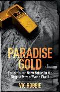 Paradise Gold: The Mafia and Nazis Battle for the Biggest Prize of World War II