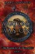 What Once Was One (The Passage of Hellsfire, Book 2)