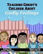 Teaching Christ's Children About Godly Feelings