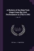 A History of the New York Stage From the First Performance in 1732 to 1901, Volume 3