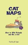 Cat Naps: How to Win Friends and Be a Cat