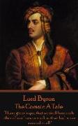 Lord Byron - The Corsair: A Tale: "I have great hopes that we shall love each other all our lives as much as if we had never married at all."