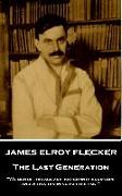 James Elroy Flecker - Thirty Six Poems: "We're of the people, you and I, We do what others do"