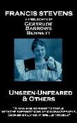 Francis Stevens - Unseen - Unfeared and Other Stories: "A man has no right to trifle with the superstitions of ignorant people. Sooner or later, it sp