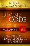 The Divine Code-A Prophetic Encyclopedia of Numbers, Volume I: 1 to 25