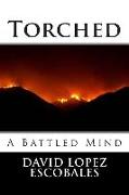 Torched: A Battled Mind
