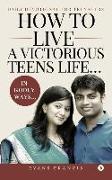 How to live a victorious teens life... In Godly ways...: Daily Devotional for Teenagers
