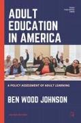 Adult Education in America: A Policy Assessment of Adult Learning