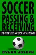 Soccer Passing & Receiving: A Step-by-Step Guide on How to Work with Your Teammates