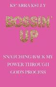 Bossin' Up: Snatching Back My Power Through God's Process
