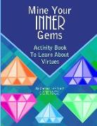 Mine Your Inner Gems: Activity Book To Learn About Virtues