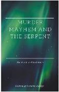 Murder Mayhem and the Serpent