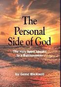 The Personal Side of God: The Holy Spirit Speaks to a Businessman