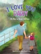 I love you Daddy: A dad and daughter relationship