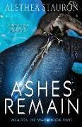 Ashes Remain: Weapon of War Book Two