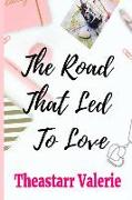 The Road That Led To Love