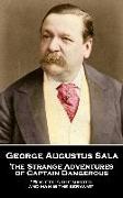 George Augustus Sala - The Strange Adventures of Captain Dangerous: 'Society is the master, and man is the servant''