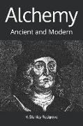 Alchemy: Ancient and Modern