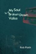 My Soul Is A Broken Down Valise