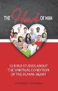 The Heart of Man (Student's Edition): 12 Bible Studies about the Spiritual Condition of the Human Heart