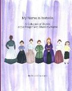 My Name Is Isabella: A Collection of Stories about People who Share my Name