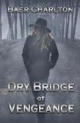 Dry Bridge of Vengeance