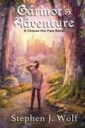 Garinor's Adventure: A Choose-the-Fate Novel