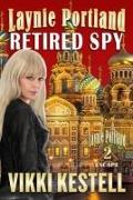Laynie Portland, Retired Spy