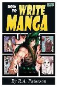 How to Write Manga: Your Complete Guide to the Secrets of Japanese Comic Book Storytelling