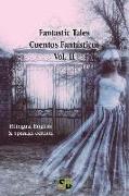 Fantastic Tales / Cuentos Fantásticos - Vol. II: Bilingual English & Spanish edition