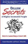 College Secrets of Highly Successful People: Keys to Launching a Great Life