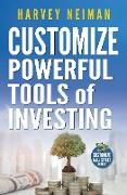 Customize Powerful Tools of Investing