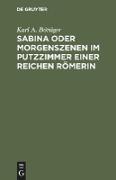 Sabina oder Morgenszenen im Putzzimmer einer reichen Römerin