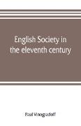 English society in the eleventh century, essays in English mediaeval history