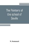 The painters of the school of Seville