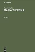 Eugen Guglia: Maria Theresia. Band 2