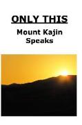 Only This: Mount Kajin Speaks