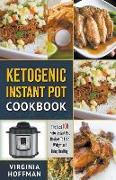 Ketogenic Instant Pot Cookbook: The best 100 Keto Instant Pot Recipes To Lose Weight and Being Healthy!