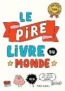 Le Pire Livre Du Monde = The Worst Book Ever