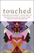 Touched: For Survivors of Sexual Assault Like Me Who Have Been Hurt by Church Folk and for Those Who Will Care