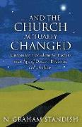 and the Church Actually Changed: Uncommon Wisdom for Pastors in an Age of Doubt, Division, and Decline