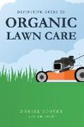 Definitive Guide to Organic Lawn Care