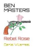 Ben Masters: Rebel Rose