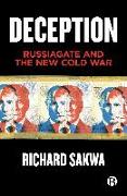 Deception: Russiagate and the New Cold War