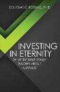 Investing in Eternity: What the Bible Really Teaches about Rewards